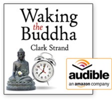 Waking the Buddha, audio, by Clark Strand